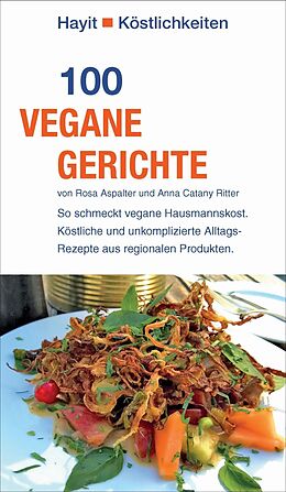 E-Book (pdf) 100 vegane Gerichte von Rosa Aspalter, Anna Catany Ritter