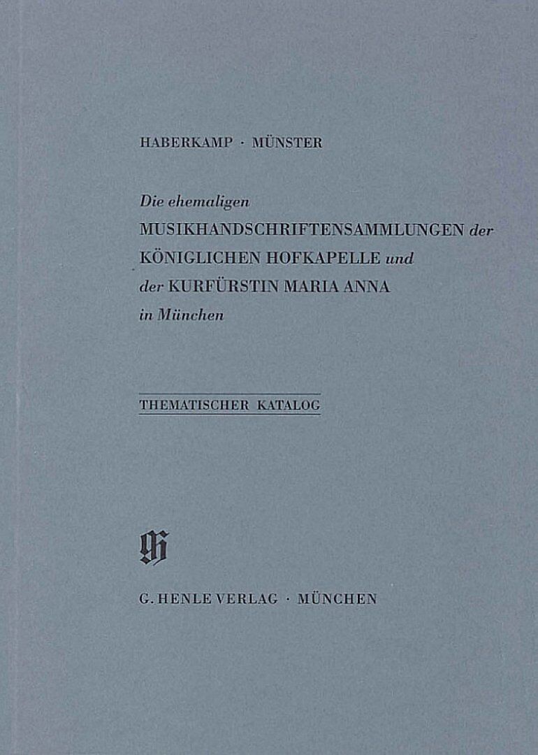 KBM 9 Ehemalige Musikhandschriftensammlungen der Königlichen Hofkapelle und der Kurfürstin Maria Anna in München