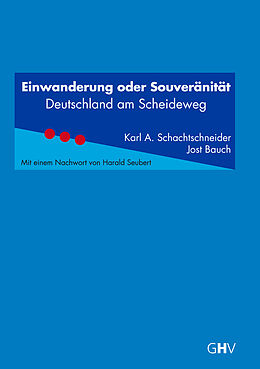 Kartonierter Einband Einwanderung oder Souveränität von Karl Albrecht Schachtschneider, Jost Bauch