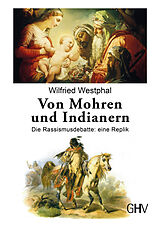 Kartonierter Einband Von Mohren und Indianern von Wilfried Westphal