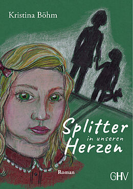 Kartonierter Einband Splitter in unseren Herzen von Böhm Kristina