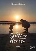 E-Book (epub) Splitter in unseren Herzen von Kristina Böhm