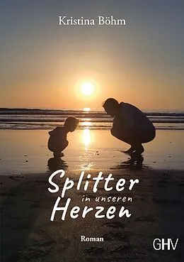E-Book (epub) Splitter in unseren Herzen von Kristina Böhm