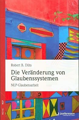 Kartonierter Einband Die Veränderung von Glaubenssystemen von Robert B. Dilts
