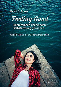 Kartonierter Einband Feeling Good: Depressionen überwinden, Selbstachtung gewinnen von David D. Burns