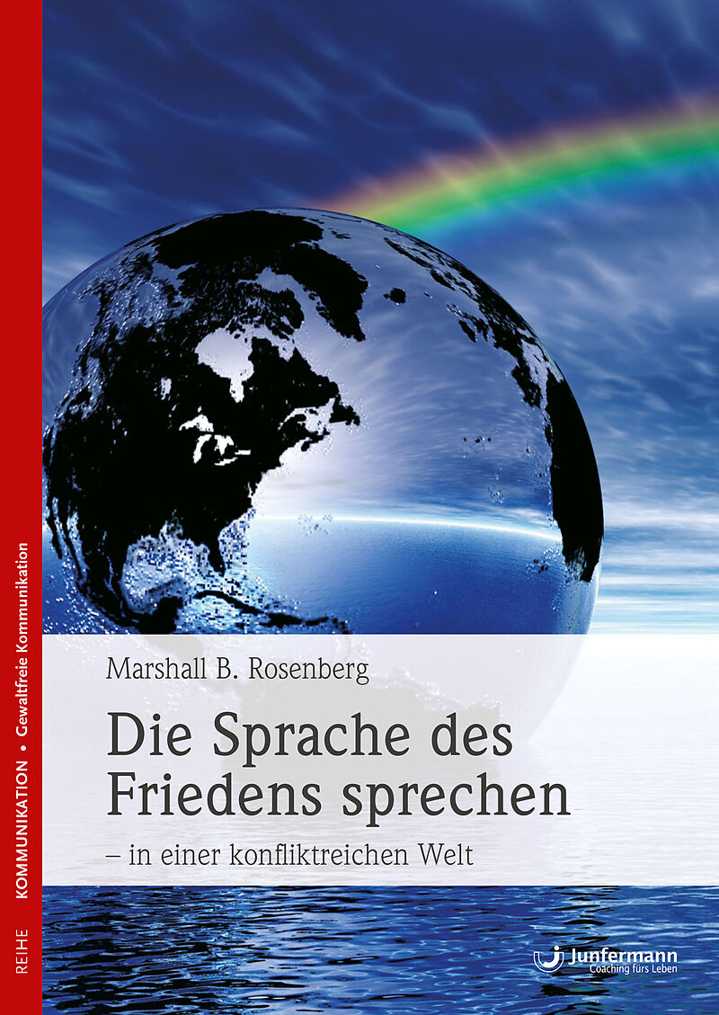 Die Sprache Des Friedens Sprechen In Einer Konfliktreichen Welt Marshall B Rosenberg Buch Kaufen Ex Libris