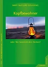 Kartonierter Einband (Kt) Kopfbewohner oder: Wer bestimmt dein Denken? von Mary Goulding