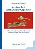 E-Book (epub) Achtsamkeit. Befreiung zur Gegenwart von Michael Huppertz