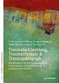 E-Book (epub) Traumafachberatung, Traumatherapie &amp; Traumapädagogik von Marlene Biberacher, Volker Dittmar, Regina Wolf-Schmid