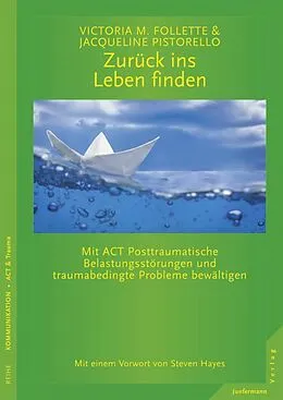 E-Book (epub) Zurück ins Leben finden von Victoria M. Follette, Jacqueline Pistorello