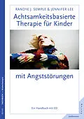 E-Book (epub) Achtsamkeitsbasierte Therapie für Kinder mit Angststörung von Randye J. Semple, Jennifer Lee