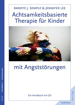 E-Book (epub) Achtsamkeitsbasierte Therapie für Kinder mit Angststörung von Randye J. Semple, Jennifer Lee