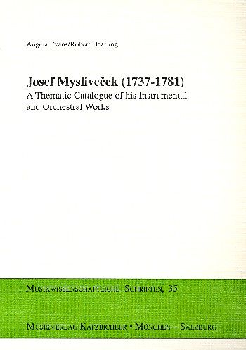 Josef Myslivecek (1737-1781). A Thematic Catalogue of his Instrumental...