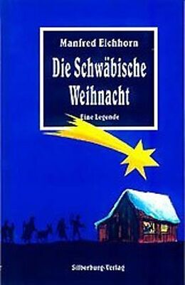 Fester Einband Die Schwäbische Weihnacht von Manfred Eichhorn, Uli Gleis