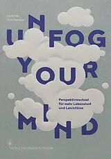 Fester Einband Unfog Your Mind von Leander Greitemann