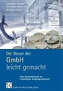 Kartonierter Einband (Kt) Die Steuer der GmbH - leicht gemacht von Hans-Dieter Schwind, Peter-Helge Hauptmann, Reinhard Schinkel