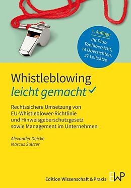 Kartonierter Einband Whistleblowing  leicht gemacht von Alexander Deicke, Marcus Sultzer