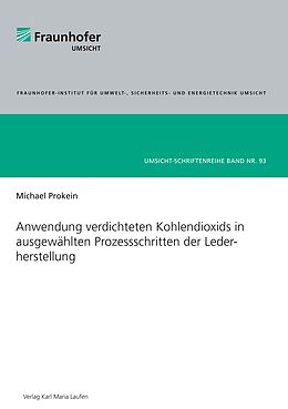 E-Book (epub) Anwendung verdichteten Kohlendioxids in ausgewählten Prozessschritten der Lederherstellung von Michael Prokein