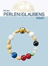 Fester Einband Mit den Perlen des Glaubens leben von 