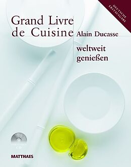 Fester Einband Grand Livre de Cuisine / Grand Livre de Cuisine weltweit genießen von Alain Ducasse