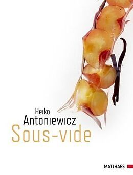 Fester Einband Sous-vide von Heiko Antoniewicz
