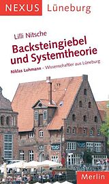 Kartonierter Einband Backsteingiebel und Systemtheorie. Niklas Luhmann - Wissenschaftler aus Lüneburg von Lilli Nitsche