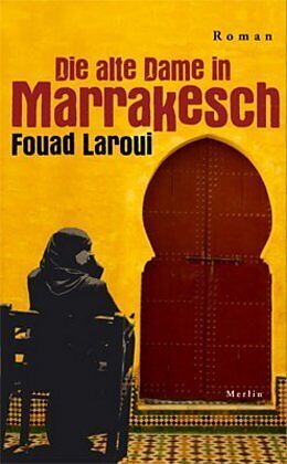 Fester Einband Die alte Dame in Marrakesch von Fouad Laroui