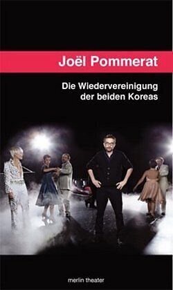 Kartonierter Einband Die Wiedervereinigung der beiden Koreas von Joël Pommerat