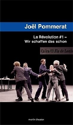 Kartonierter Einband La Révolution #1  Wir schaffen das schon von Joël Pommerat