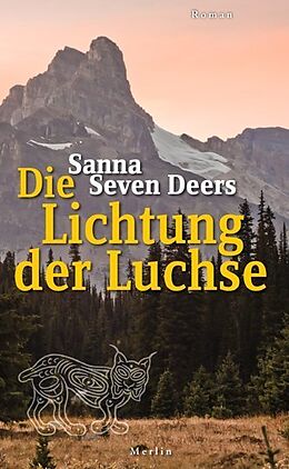 Kartonierter Einband Die Lichtung der Luchse von Sanna Seven Deers