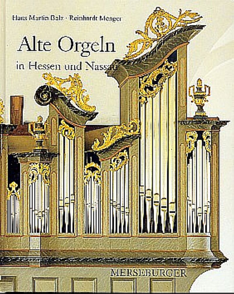 Alte Orgeln in Hessen und Nassau