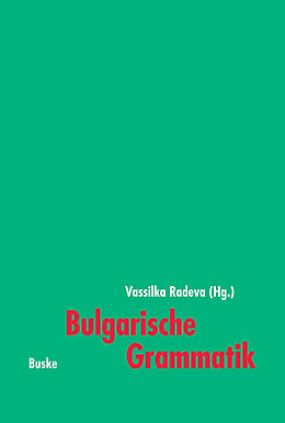 Kartonierter Einband Bulgarische Grammatik von Vassilka Radeva, Hilmar Walter, Jordan Pencev