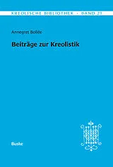 Kartonierter Einband Kreolische Bibliothek 21: Beiträge zur Kreolistik von Annegret Bollée