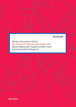 Kartonierter Einband Die kroatische Sprache der Gegenwart von Barbara Kunzmann-Müller