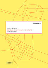 Kartonierter Einband Lehrbuch der chinesischen Sprache 1.2 in Kurzzeichen von Ruth Cremerius