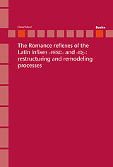 eBook (pdf) The Romance reflexes of the Latin infixes -I/ESC- and -IDI-: restructuring and remodeling processes. de Claire Meul