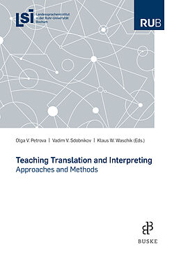 Kartonierter Einband Teaching Translation and Interpreting von Olga V. Petrova, Vadim V. Sdobnikow, Klaus Waschik