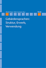 E-Book (pdf) Gebärdensprachen: Struktur, Erwerb, Verwendung von Helen Leuninger, Daniela Happ