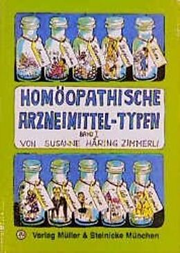 Kartonierter Einband Homöopathische Arzneimittel-Typen Band 1 von Susanne Häring-Zimmerli