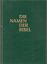 Fester Einband Die Namen der Bibel und ihre Bedeutung im Deutschen von 