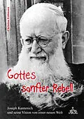 E-Book (epub) Gottes sanfter Rebell von Christian Feldmann