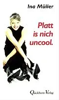 E-Book (epub) Platt is nich uncool. von Ina Müller