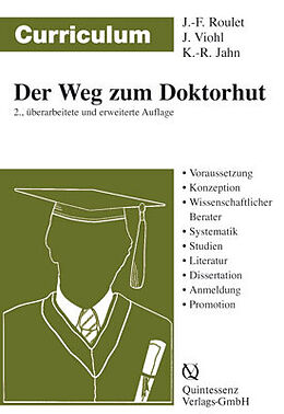 Kartonierter Einband Curriculum Der Weg zum Doktorhut von Jean F Roulet, Klaus R Jahn, Joachim Viohl