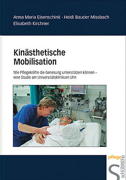 Fester Einband Kinästhetische Mobilisation von Anna M Eisenschink, Heidi Bauder Missbach, Elisabeth Kirchner