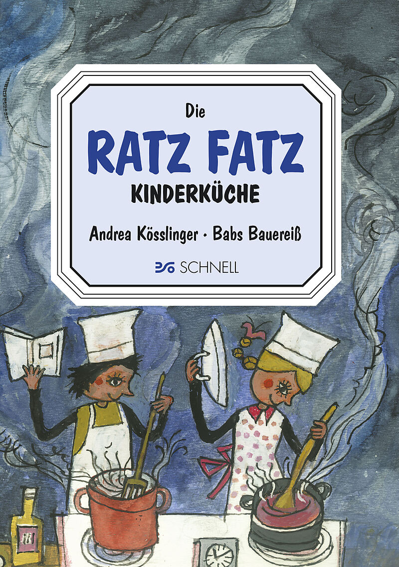 Die Ratz Fatz Kinderküche - Andrea Kösslinger, Babs Bauereiss - Buch ...