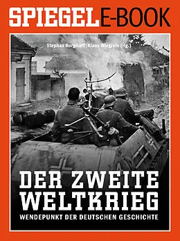 E-Book (epub) Der 2. Weltkrieg - Wendepunkt der deutschen Geschichte von SPIEGEL-Verlag Rudolf Augstein GmbH & Co. KG, Klaus Wiegrefe