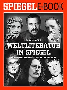 E-Book (epub) Weltliteratur im SPIEGEL - Band 2: Schriftstellerporträts der Sechzigerjahre von 