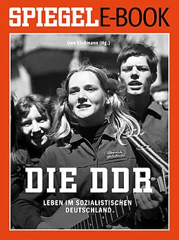E-Book (epub) Die DDR - Leben im sozialistischen Deutschland von SPIEGEL-Verlag Rudolf Augstein GmbH & Co. KG