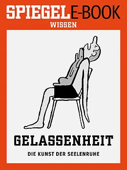 E-Book (epub) Gelassenheit - Die Kunst der Seelenruhe von SPIEGEL-Verlag Rudolf Augstein GmbH & Co. KG