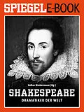 E-Book (epub) William Shakespeare - Dramatiker der Welt von SPIEGEL-Verlag Rudolf Augstein GmbH & Co. KG